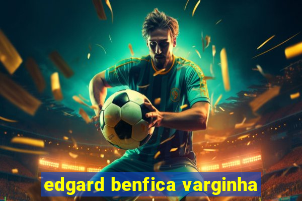 edgard benfica varginha